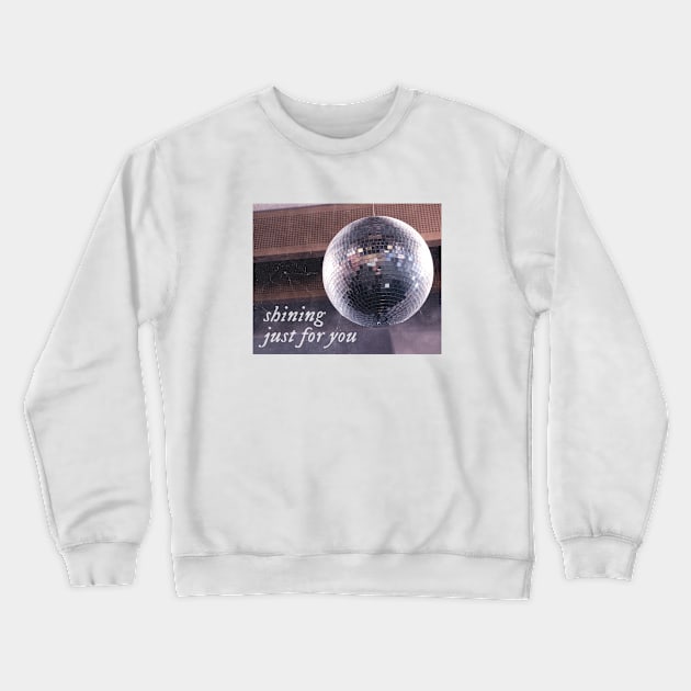 Shining Just For You Crewneck Sweatshirt by Likeable Design